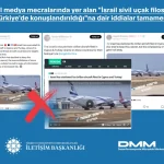 İletişim'den "İsrail Uçakları Türkiye’de" iddialarına yalanlama!